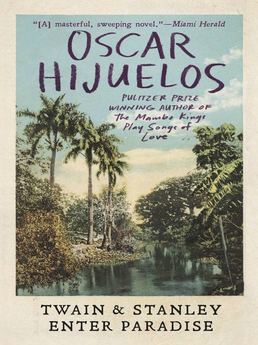 Title details for Twain & Stanley Enter Paradise by Oscar Hijuelos - Wait list